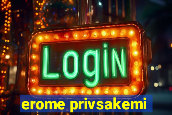 erome privsakemi